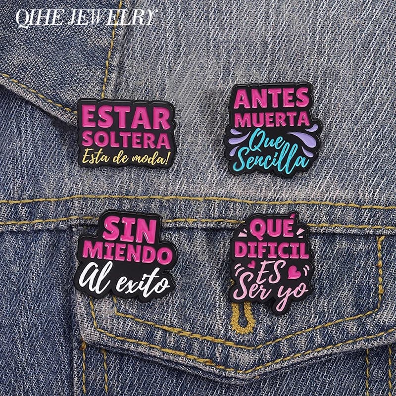 Citations espagnoles drôles Sin Miendo broche émail broches personnalisé Estar Soltera Esta De Moda broches sac à dos revers Badge bijoux cadeau