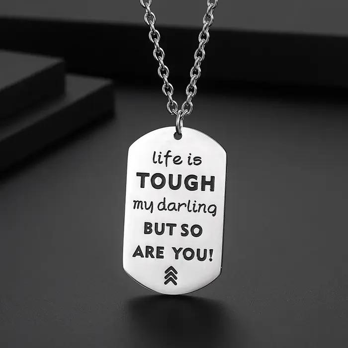 Collier en acier inoxydable plaqué argent pour homme, bijoux Life Is Tough My Darling But So Are You